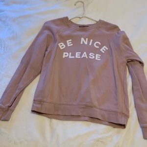 Be nice please sweatshirt